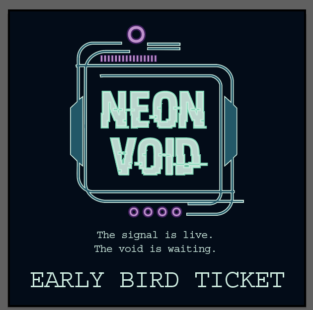 Neon Void Early Bird Ticket