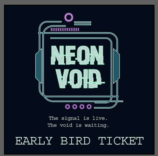 Neon Void Early Bird Ticket